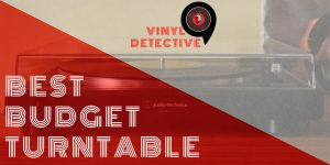 Best Budget Record Player Reviews - Affordable Vinyl Playback Without Compromises