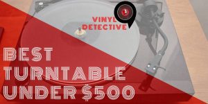 Best Record Player Under $500 Reviews - Top Quality For The Price